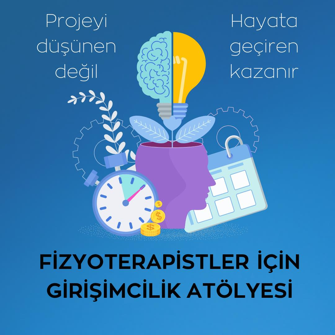 Fizyoterapistler İçin Girişimcilik Atölyesi & Danışmanlık