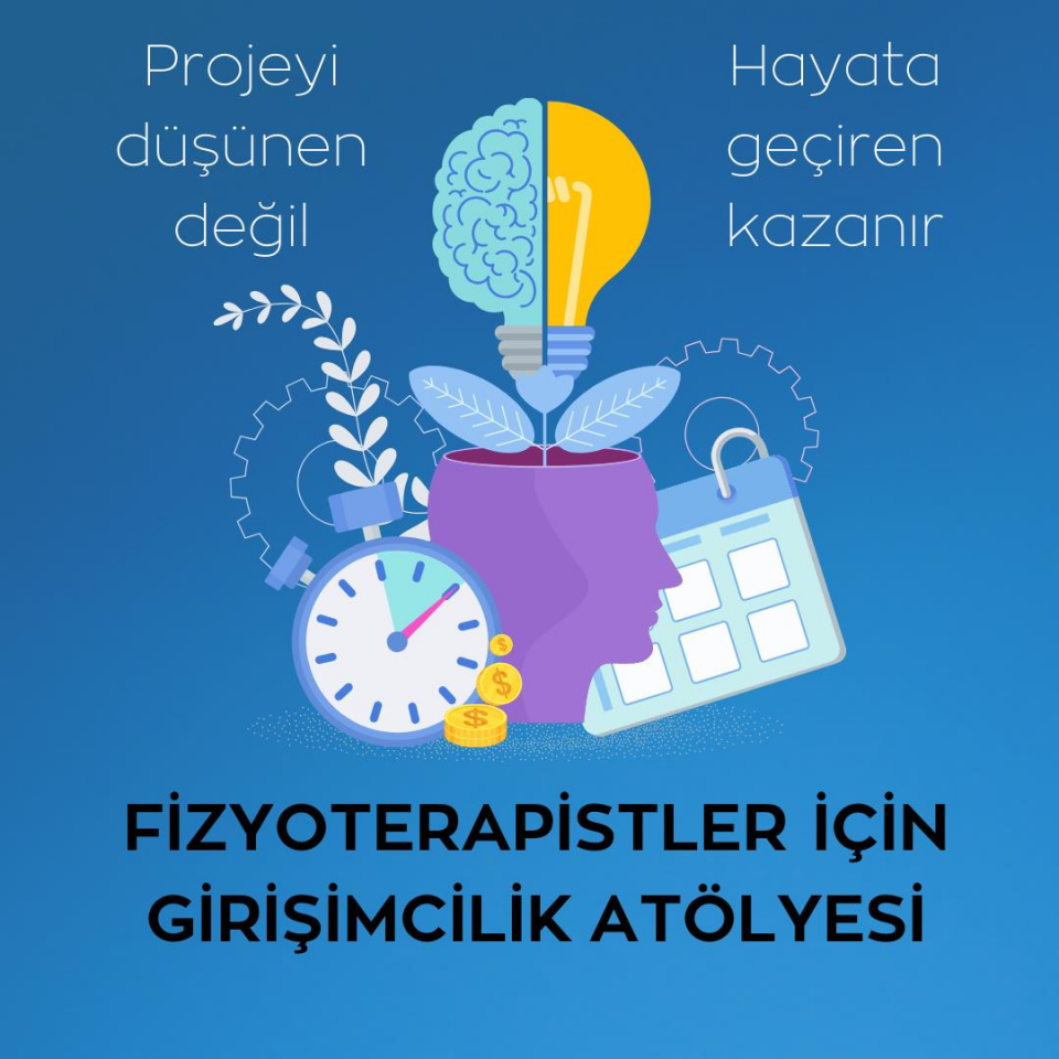 Fizyoterapistler İçin Girişimcilik Atölyesi & Danışmanlık
